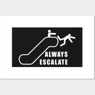 Always Escalate Posters and Art